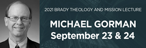 Michael Gorman gives the Brady Theology and Mission Lecture.