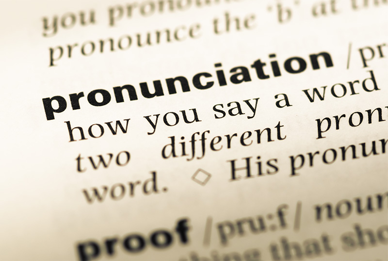 The word "pronunciation" in the dictionary.